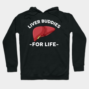 Liver Buddies For Life Hoodie